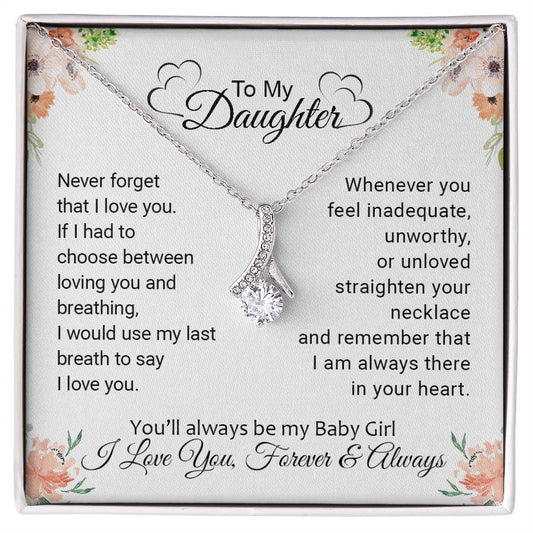 To My Daughter | Never Forget That I Love You - Alluring Beauty necklace